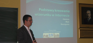 Wystąpienie Tomasza Ziajka, dyrektora firmy Nettom, nt. Podstaw kreowania wizerunku w Internecie